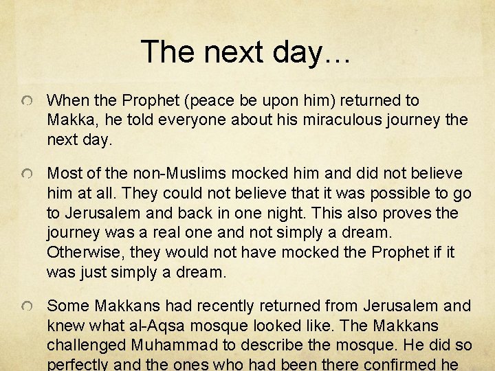 The next day… When the Prophet (peace be upon him) returned to Makka, he