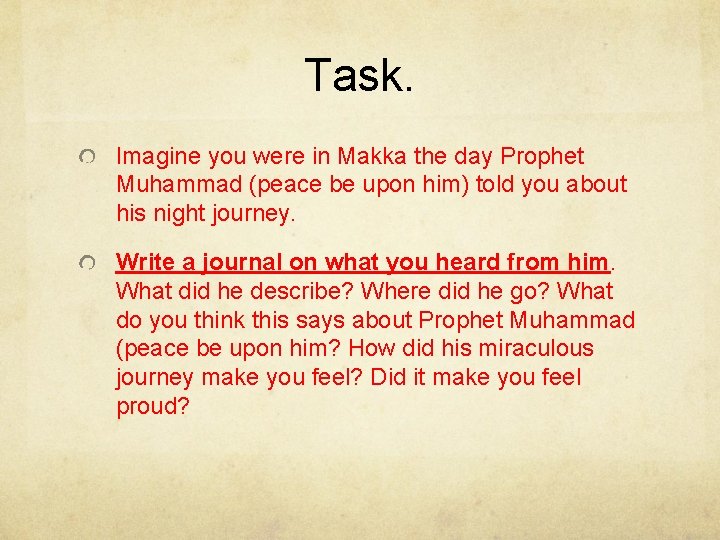 Task. Imagine you were in Makka the day Prophet Muhammad (peace be upon him)