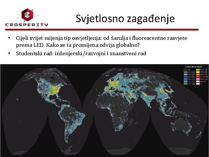 Svjetlosno zagađenje • Cijeli svijet mijenja tip osvjetljenja: od žarulja i fluorescentne rasvjete prema