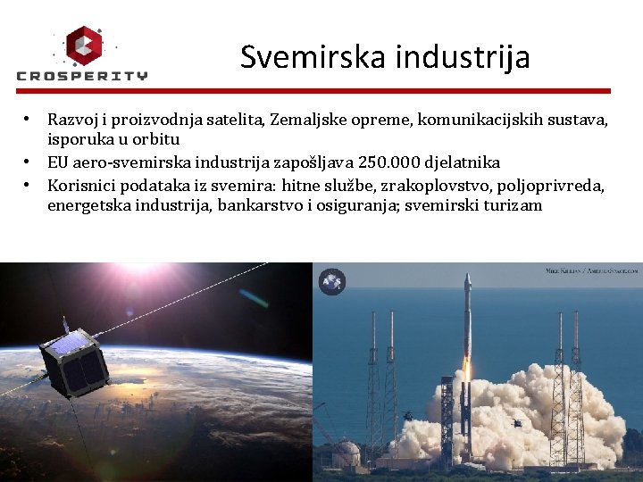 Svemirska industrija • Razvoj i proizvodnja satelita, Zemaljske opreme, komunikacijskih sustava, isporuka u orbitu
