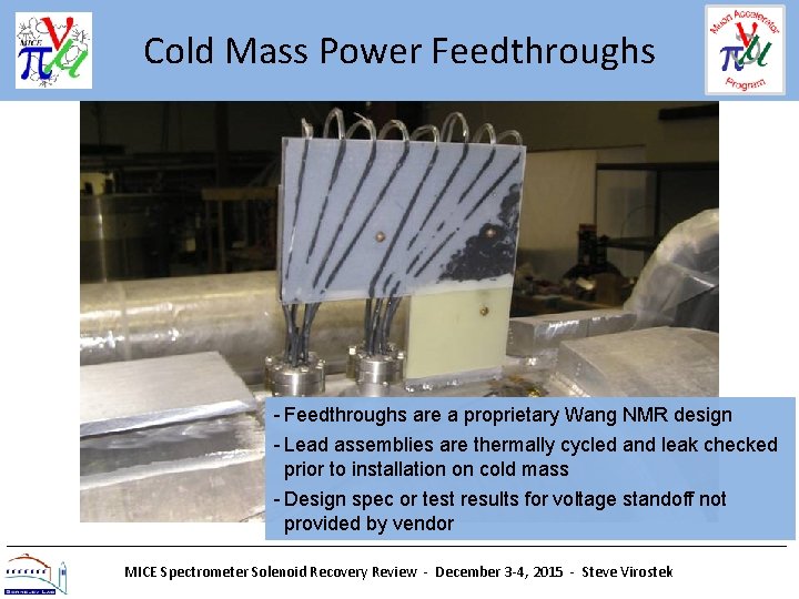 Cold Mass Power Feedthroughs - Feedthroughs are a proprietary Wang NMR design - Lead