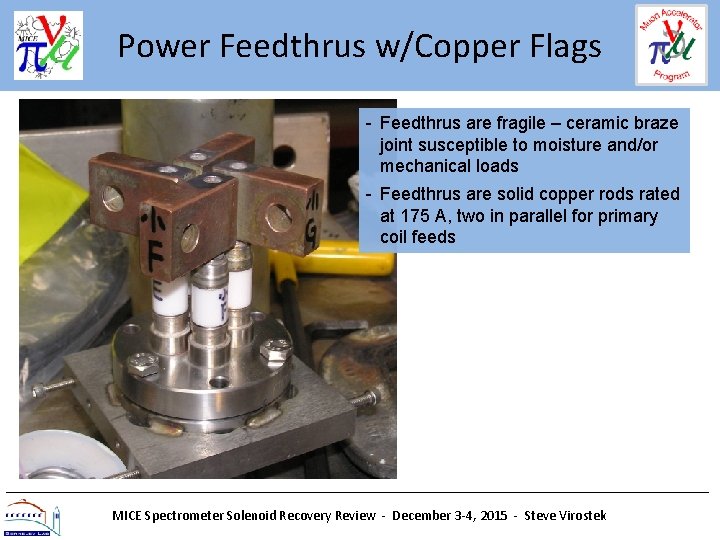 Power Feedthrus w/Copper Flags - Feedthrus are fragile – ceramic braze joint susceptible to