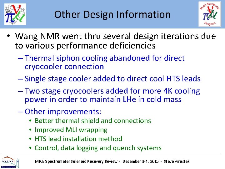 Other Design Information • Wang NMR went thru several design iterations due to various