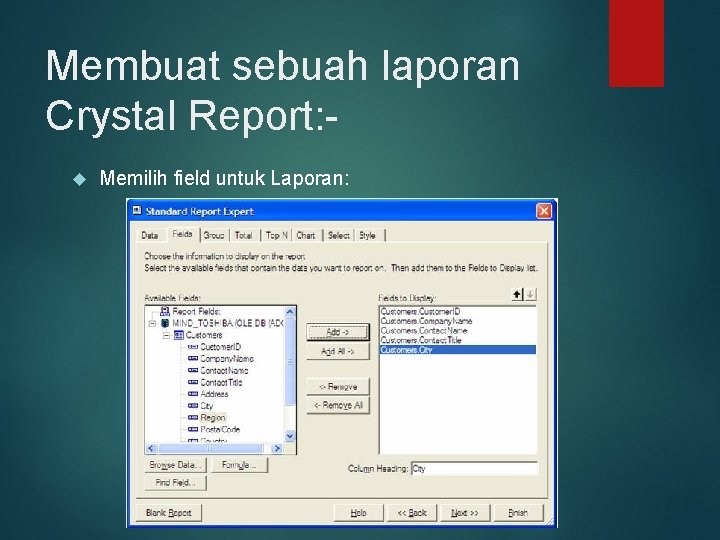 Membuat sebuah laporan Crystal Report: Memilih field untuk Laporan: 