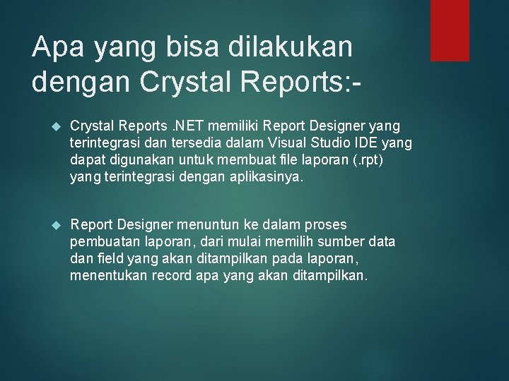 Apa yang bisa dilakukan dengan Crystal Reports: Crystal Reports. NET memiliki Report Designer yang