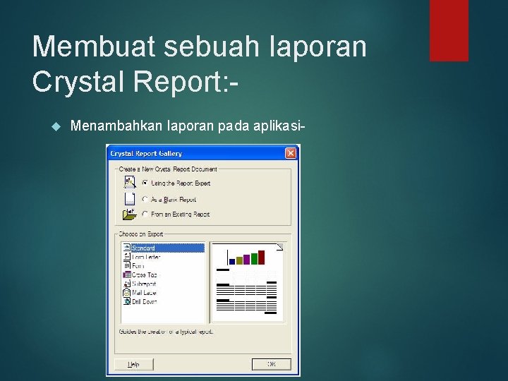 Membuat sebuah laporan Crystal Report: Menambahkan laporan pada aplikasi- 