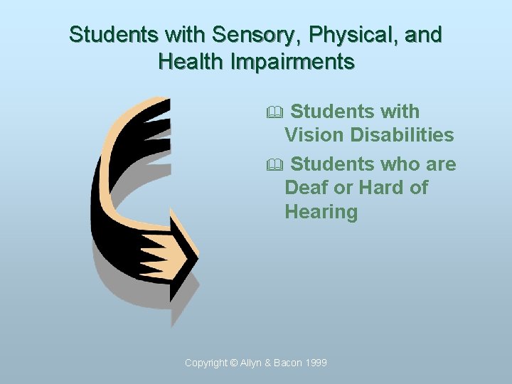 Students with Sensory, Physical, and Health Impairments Students with Vision Disabilities & Students who