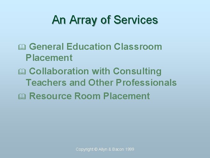 An Array of Services General Education Classroom Placement & Collaboration with Consulting Teachers and