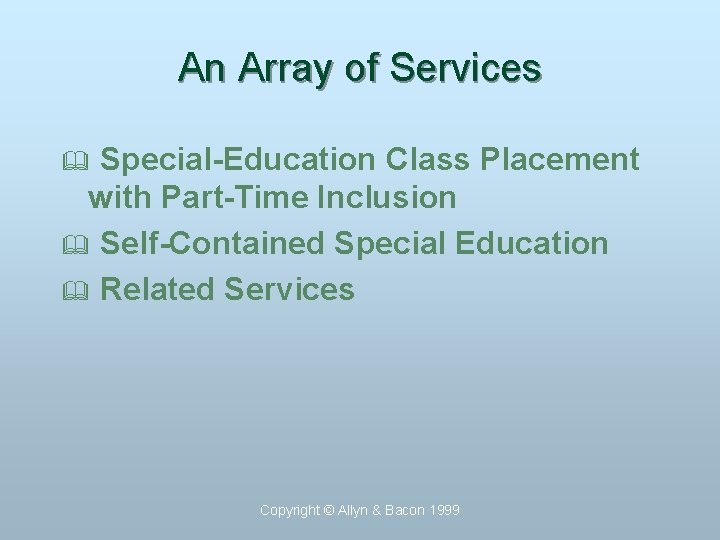 An Array of Services Special-Education Class Placement with Part-Time Inclusion & Self-Contained Special Education