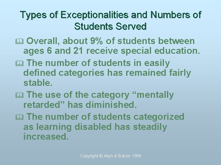 Types of Exceptionalities and Numbers of Students Served Overall, about 9% of students between