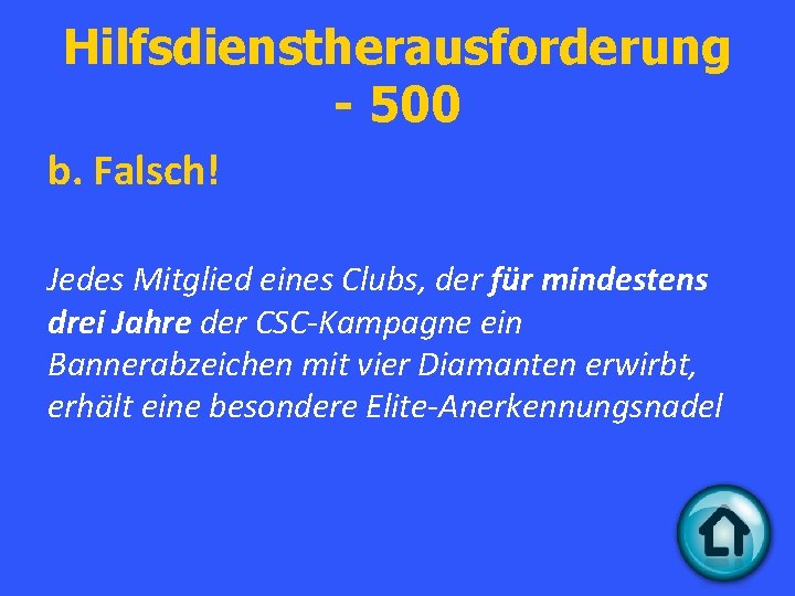 Hilfsdienstherausforderung - 500 b. Falsch! Jedes Mitglied eines Clubs, der für mindestens drei Jahre