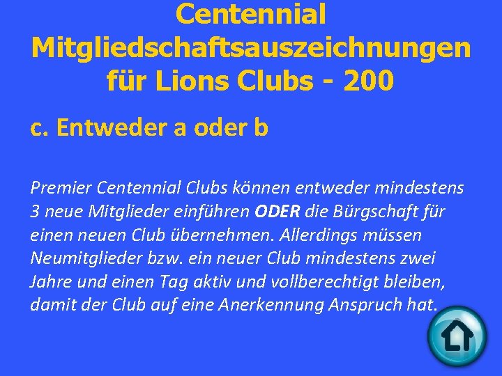 Centennial Mitgliedschaftsauszeichnungen für Lions Clubs - 200 c. Entweder a oder b Premier Centennial