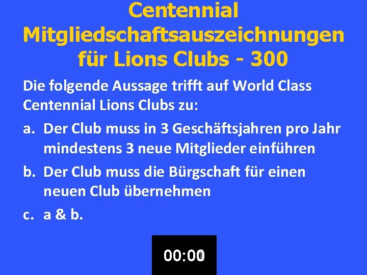 Centennial Mitgliedschaftsauszeichnungen für Lions Clubs - 300 Die folgende Aussage trifft auf World Class