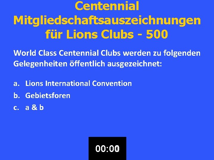 Centennial Mitgliedschaftsauszeichnungen für Lions Clubs - 500 World Class Centennial Clubs werden zu folgenden