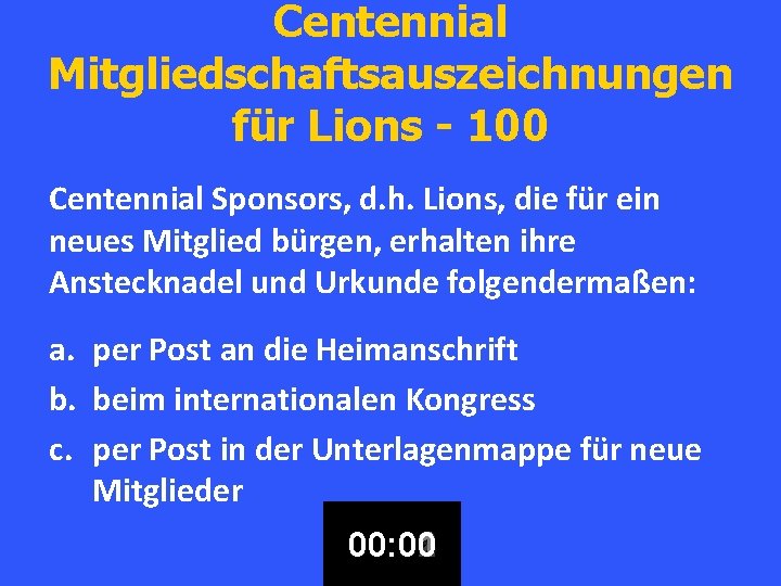 Centennial Mitgliedschaftsauszeichnungen für Lions - 100 Centennial Sponsors, d. h. Lions, die für ein