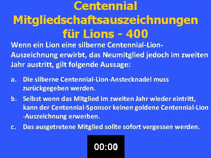 Centennial Mitgliedschaftsauszeichnungen für Lions - 400 Wenn ein Lion eine silberne Centennial-Lion. Auszeichnung erwirbt,