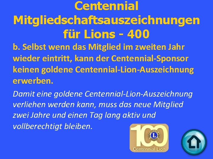 Centennial Mitgliedschaftsauszeichnungen für Lions - 400 b. Selbst wenn das Mitglied im zweiten Jahr