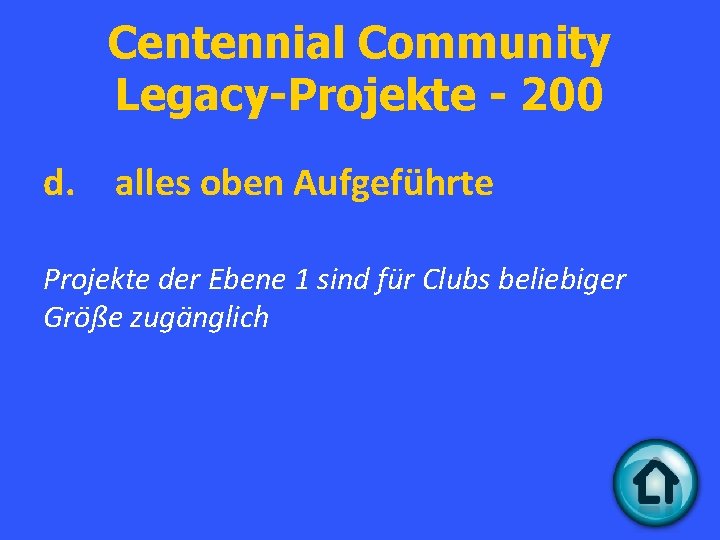 Centennial Community Legacy-Projekte - 200 d. alles oben Aufgeführte Projekte der Ebene 1 sind