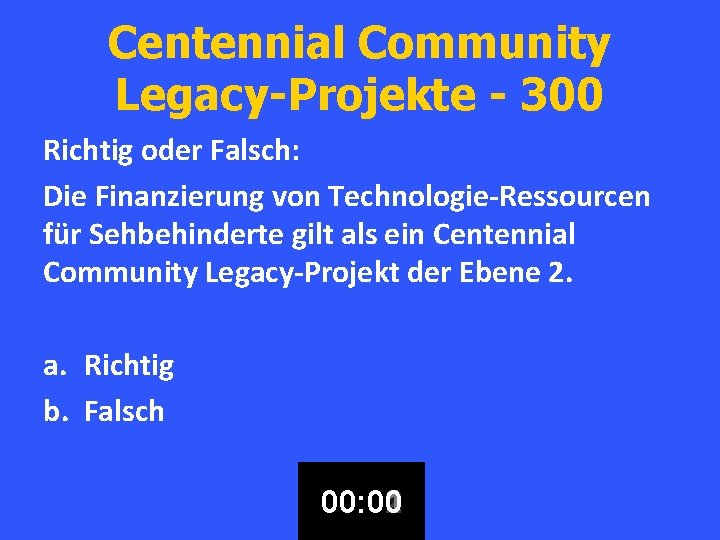 Centennial Community Legacy-Projekte - 300 Richtig oder Falsch: Die Finanzierung von Technologie-Ressourcen für Sehbehinderte