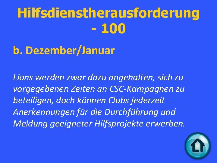 Hilfsdienstherausforderung - 100 b. Dezember/Januar Lions werden zwar dazu angehalten, sich zu vorgegebenen Zeiten