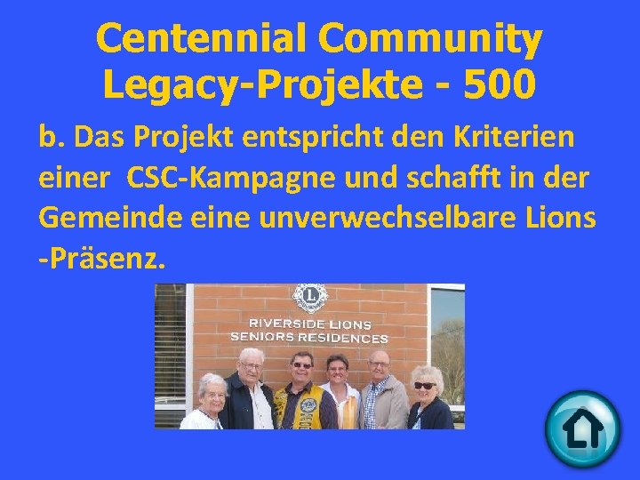 Centennial Community Legacy-Projekte - 500 b. Das Projekt entspricht den Kriterien einer CSC-Kampagne und