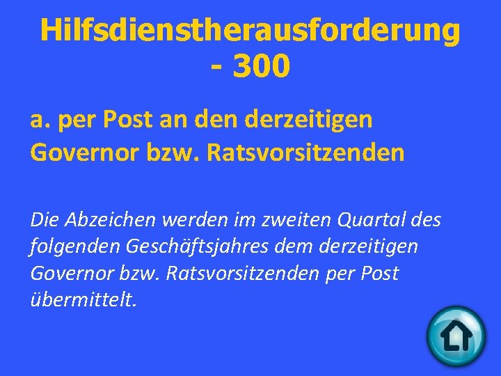 Hilfsdienstherausforderung - 300 a. per Post an derzeitigen Governor bzw. Ratsvorsitzenden Die Abzeichen werden