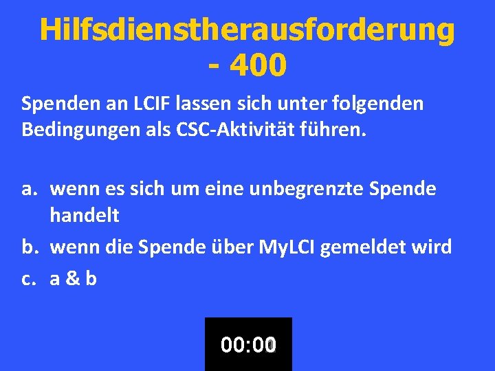 Hilfsdienstherausforderung - 400 Spenden an LCIF lassen sich unter folgenden Bedingungen als CSC-Aktivität führen.