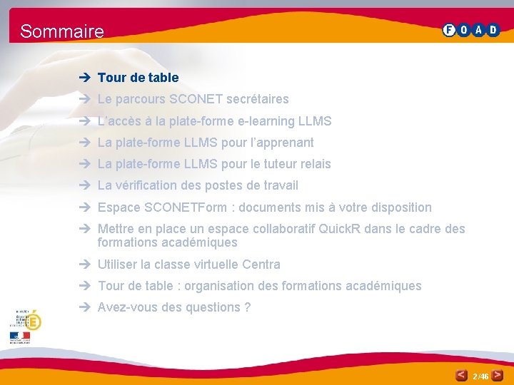 Sommaire è Tour de table è Le parcours SCONET secrétaires è L’accès à la