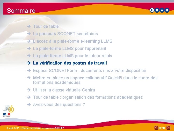 Sommaire è Tour de table è Le parcours SCONET secrétaires è L’accès à la