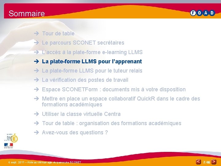 Sommaire è Tour de table è Le parcours SCONET secrétaires è L’accès à la