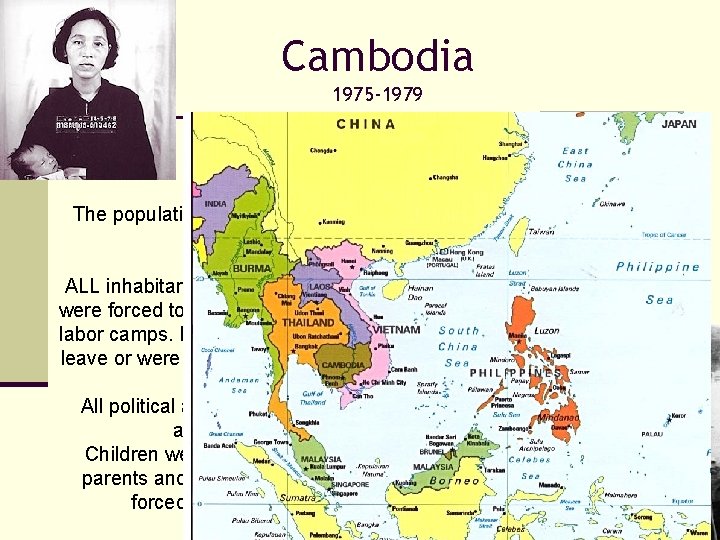 Cambodia 1975 -1979 The Khmer Rouge ruthlessly imposed an extremist program to reconstruct Cambodia