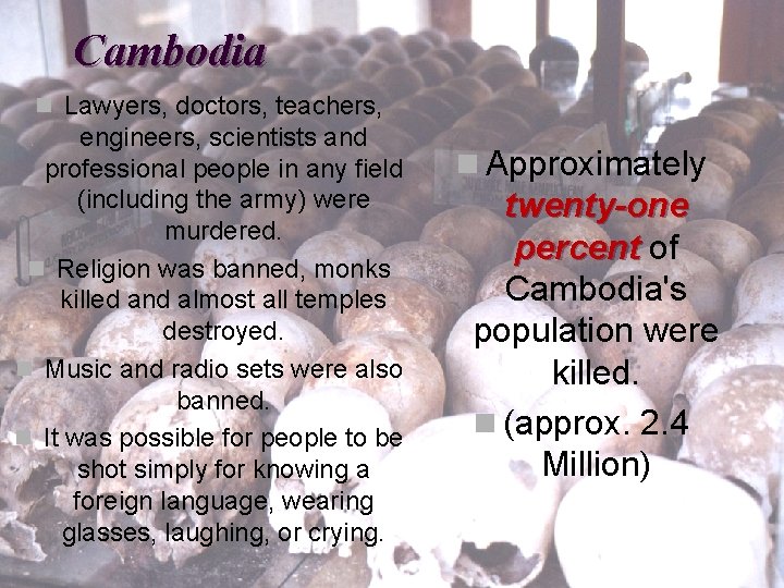 Cambodia n Lawyers, doctors, teachers, engineers, scientists and professional people in any field (including