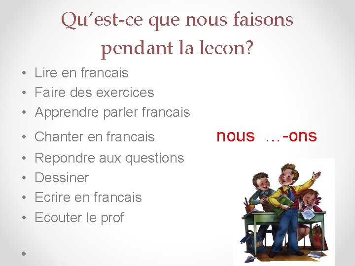 Qu’est-ce que nous faisons pendant la lecon? • Lire en francais • Faire des