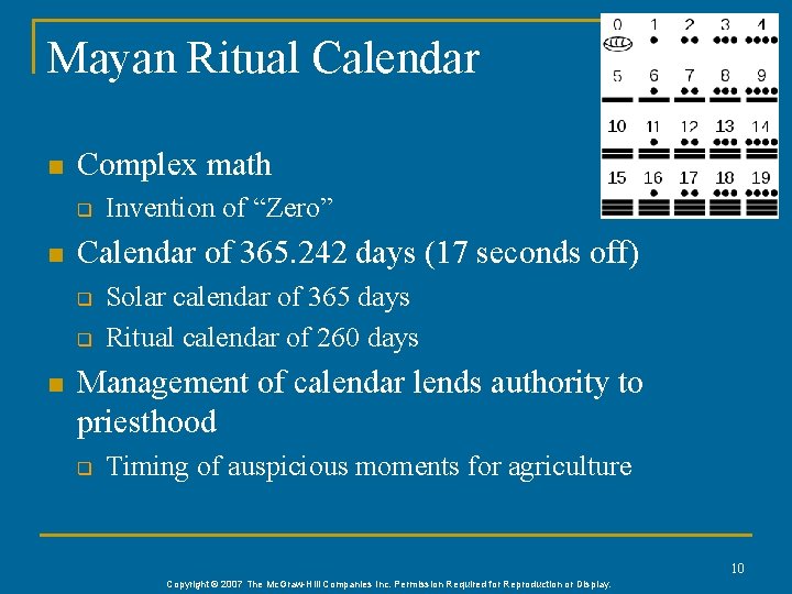 Mayan Ritual Calendar n Complex math q n Calendar of 365. 242 days (17