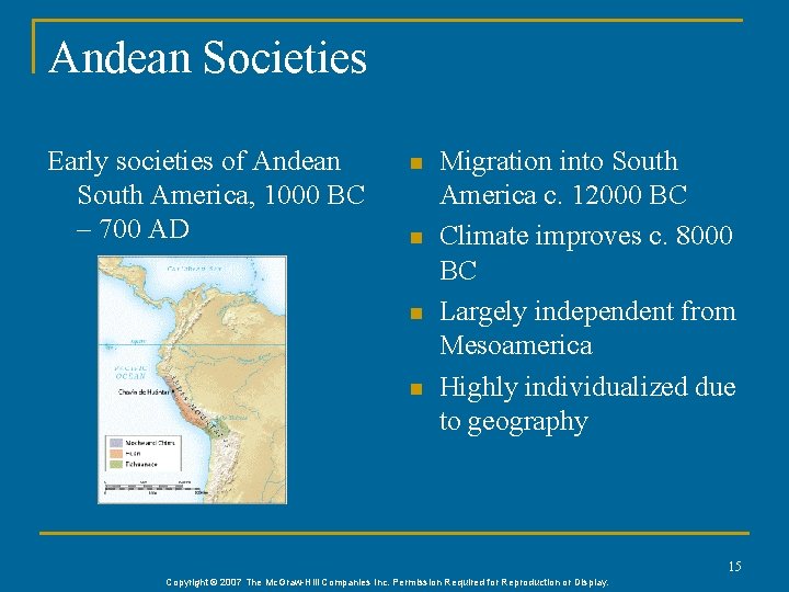 Andean Societies Early societies of Andean South America, 1000 BC – 700 AD n