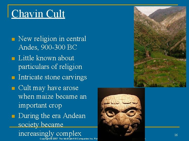 Chavin Cult n n n New religion in central Andes, 900 -300 BC Little