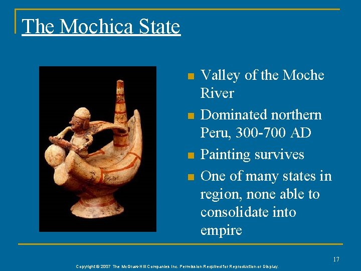 The Mochica State n n Valley of the Moche River Dominated northern Peru, 300