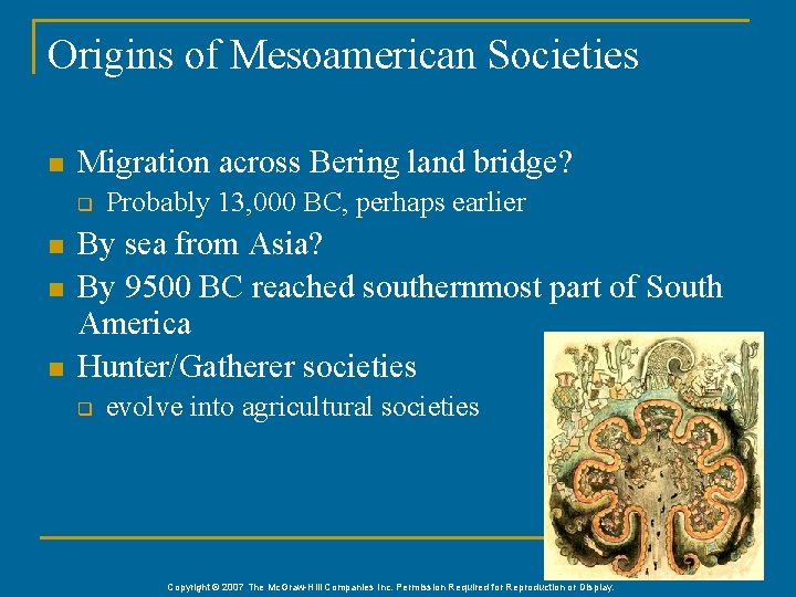 Origins of Mesoamerican Societies n Migration across Bering land bridge? q n n n