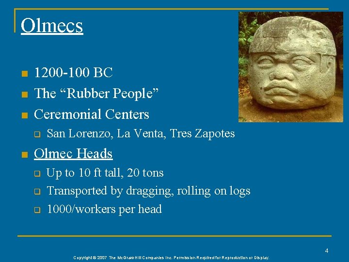 Olmecs n n n 1200 -100 BC The “Rubber People” Ceremonial Centers q n