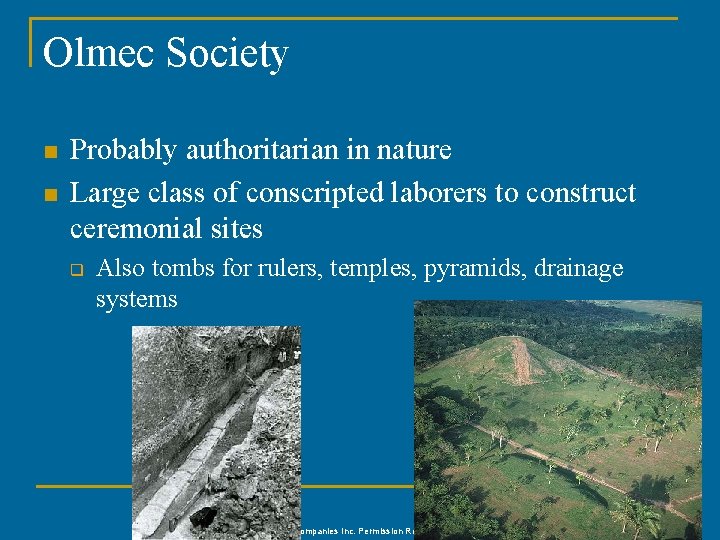 Olmec Society n n Probably authoritarian in nature Large class of conscripted laborers to