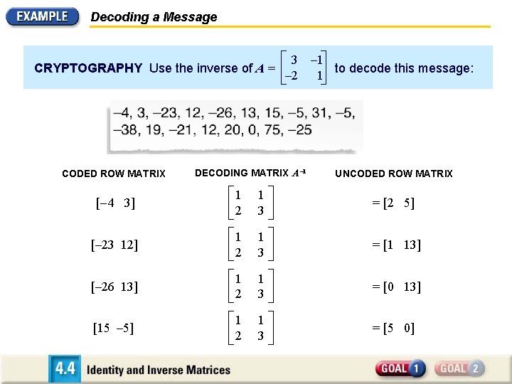 Decoding a Message CRYPTOGRAPHY Use the inverse of A = CODED ROW MATRIX 3