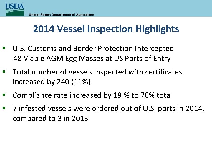 2014 Vessel Inspection Highlights § U. S. Customs and Border Protection Intercepted 48 Viable