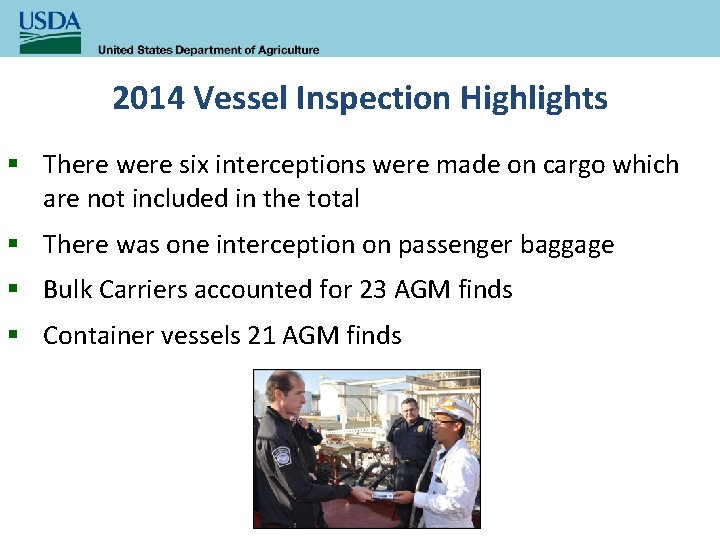 2014 Vessel Inspection Highlights § There were six interceptions were made on cargo which