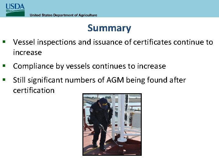 Summary § Vessel inspections and issuance of certificates continue to increase § Compliance by