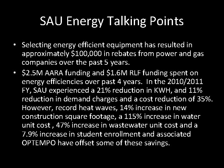 SAU Energy Talking Points • Selecting energy efficient equipment has resulted in approximately $100,