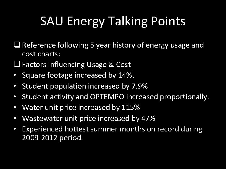 SAU Energy Talking Points q Reference following 5 year history of energy usage and