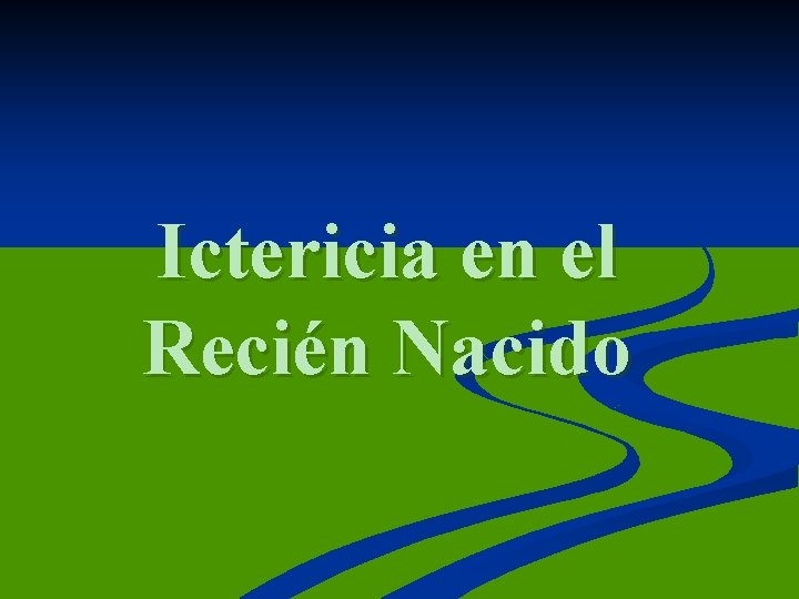 Ictericia en el Recién Nacido 