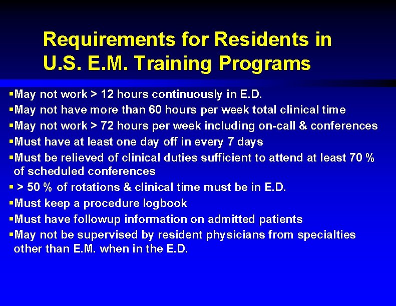 Requirements for Residents in U. S. E. M. Training Programs §May not work >