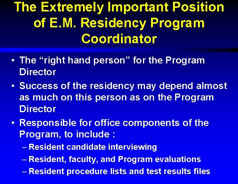 The Extremely Important Position of E. M. Residency Program Coordinator • The “right hand
