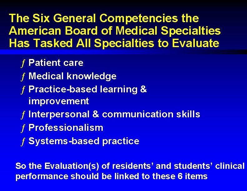 The Six General Competencies the American Board of Medical Specialties Has Tasked All Specialties